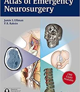 Atlas of Emergency Neurosurgery Illustrated Edition