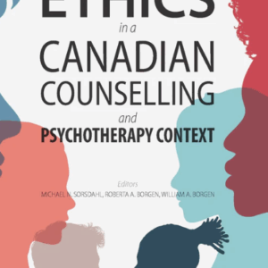 Ethics in a Canadian Counselling and Psychotherapy Context  Roberta A. Borgen ,  Michael N. Sorsdahl ,  William A. Borgen