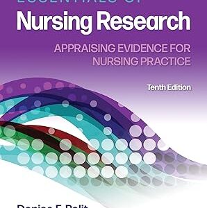 Essentials of Nursing Research: Appraising Evidence for Nursing Practice Tenth, North American Edition by Denise Polit (Author), Cheryl Beck (Author). DOWNLOAD PDF